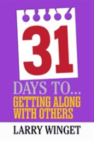 31 Days to Getting Along With Others by Winget, Larry